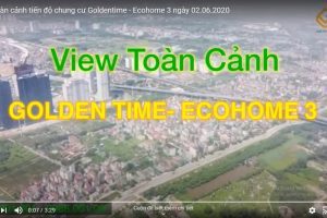 View toàn cảnh tiến độ dự án chung cư Ecohome 3 – Goldentime