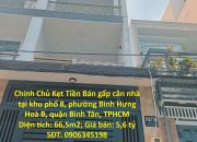 HOT HOT Nhà Đẹp- Giá tốt Chính Chủ Kẹt Tiền Bán gấp căn nhà tại quận Bình Tân, TPHCM